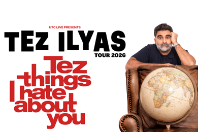 Tez Ilyas: Tez Things I Hate About You