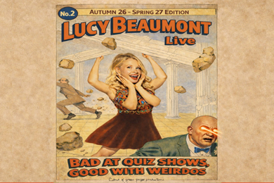 Lucy Beaumont: Bad at Quiz Shows, Good with Weirdos
